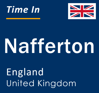 Current local time in Nafferton, England, United Kingdom