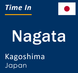 Current local time in Nagata, Kagoshima, Japan