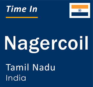 Current local time in Nagercoil, Tamil Nadu, India