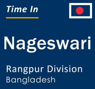 Current local time in Nageswari, Rangpur Division, Bangladesh