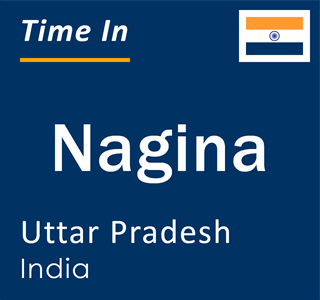 Current local time in Nagina, Uttar Pradesh, India