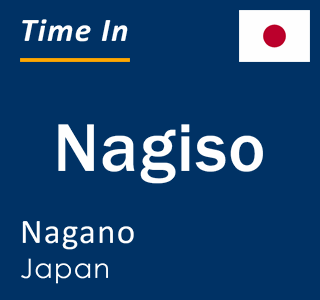 Current local time in Nagiso, Nagano, Japan