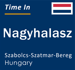 Current local time in Nagyhalasz, Szabolcs-Szatmar-Bereg, Hungary