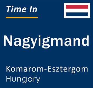 Current local time in Nagyigmand, Komarom-Esztergom, Hungary
