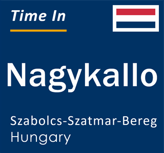 Current local time in Nagykallo, Szabolcs-Szatmar-Bereg, Hungary