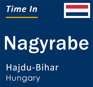 Current local time in Nagyrabe, Hajdu-Bihar, Hungary