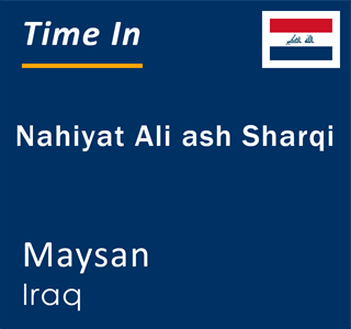 Current local time in Nahiyat Ali ash Sharqi, Maysan, Iraq
