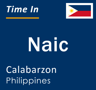 Current local time in Naic, Calabarzon, Philippines