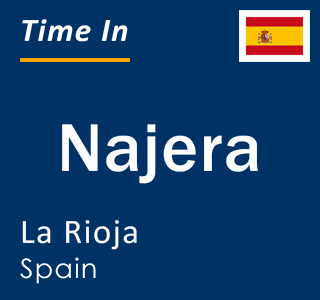 Current local time in Najera, La Rioja, Spain