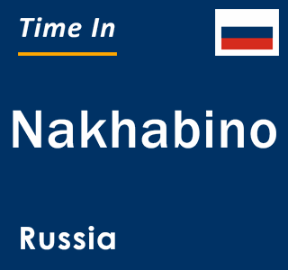 Current local time in Nakhabino, Russia