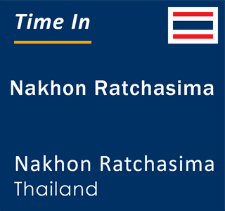 Current local time in Nakhon Ratchasima, Nakhon Ratchasima, Thailand