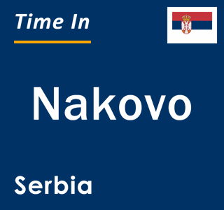 Current local time in Nakovo, Serbia