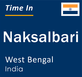 Current local time in Naksalbari, West Bengal, India