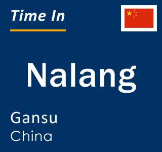 Current local time in Nalang, Gansu, China