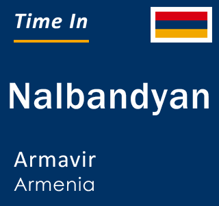 Current local time in Nalbandyan, Armavir, Armenia