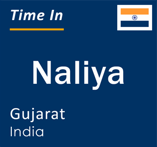 Current local time in Naliya, Gujarat, India