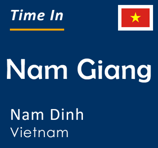 Current local time in Nam Giang, Nam Dinh, Vietnam
