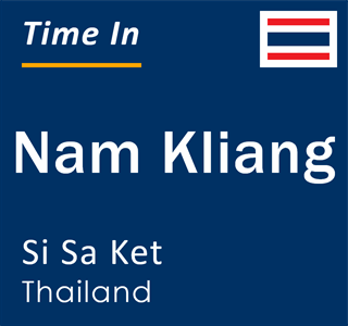 Current time in Nam Kliang, Si Sa Ket, Thailand