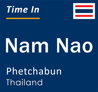 Current local time in Nam Nao, Phetchabun, Thailand