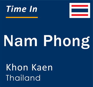 Current local time in Nam Phong, Khon Kaen, Thailand