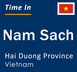 Current local time in Nam Sach, Hai Duong Province, Vietnam