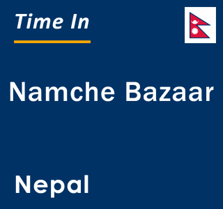 Current local time in Namche Bazaar, Nepal