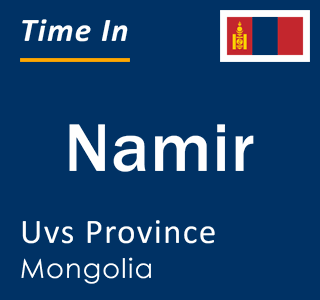 Current local time in Namir, Uvs Province, Mongolia