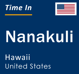 Current local time in Nanakuli, Hawaii, United States