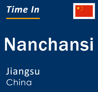 Current local time in Nanchansi, Jiangsu, China