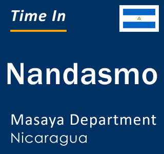 Current local time in Nandasmo, Masaya Department, Nicaragua