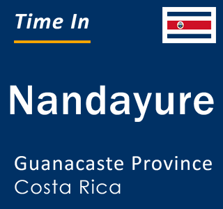 Current local time in Nandayure, Guanacaste Province, Costa Rica