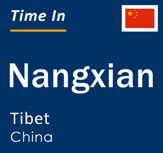 Current local time in Nangxian, Tibet, China