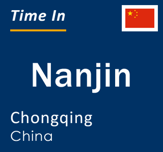 Current local time in Nanjin, Chongqing, China