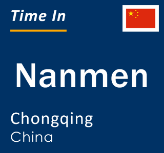 Current local time in Nanmen, Chongqing, China