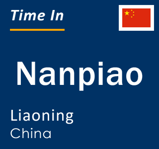 Current time in Nanpiao, Liaoning, China