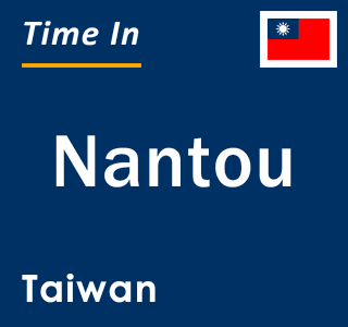 Current local time in Nantou, Taiwan