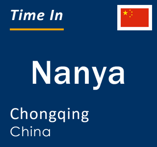 Current local time in Nanya, Chongqing, China