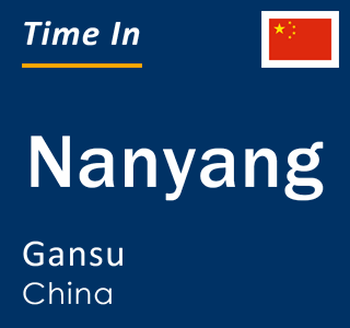 Current local time in Nanyang, Gansu, China