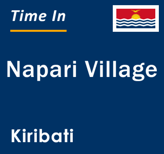 Current local time in Napari Village, Kiribati