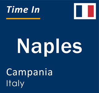 Current time in Naples, Campania, Italy