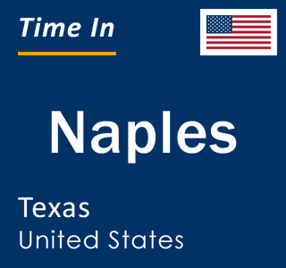 Current local time in Naples, Texas, United States