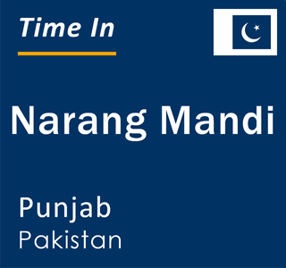 Current local time in Narang Mandi, Punjab, Pakistan