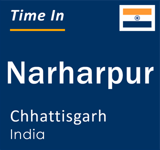 Current local time in Narharpur, Chhattisgarh, India
