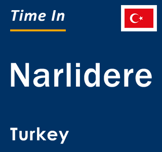 Current local time in Narlidere, Turkey