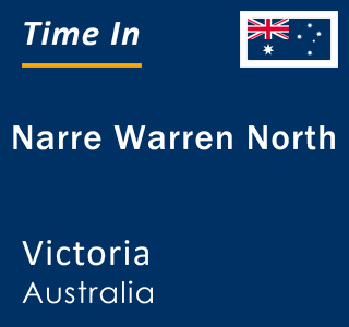 Current local time in Narre Warren North, Victoria, Australia
