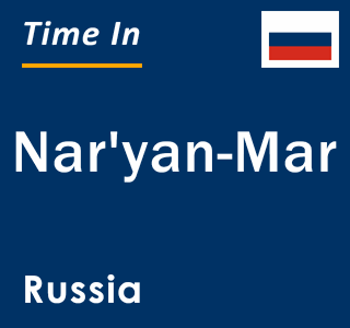 Current local time in Nar'yan-Mar, Russia