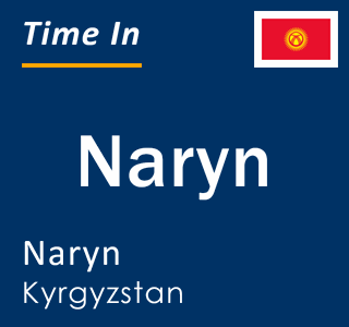 Current local time in Naryn, Naryn, Kyrgyzstan