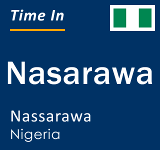 Current local time in Nasarawa, Nassarawa, Nigeria