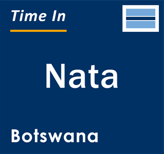 Current local time in Nata, Botswana