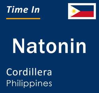 Current local time in Natonin, Cordillera, Philippines